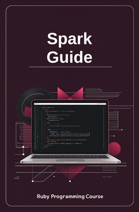 Book cover of 'Spark Guide' for Ruby Programming Course with a laptop and code on a dark background