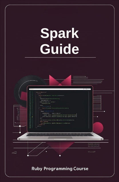 Book cover of 'Spark Guide' for Ruby Programming Course with a laptop and code on a dark background